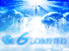 Be Glorified