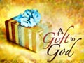 Gift To God