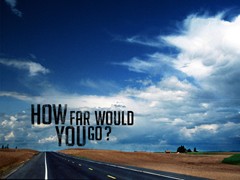 How Far Would You Go